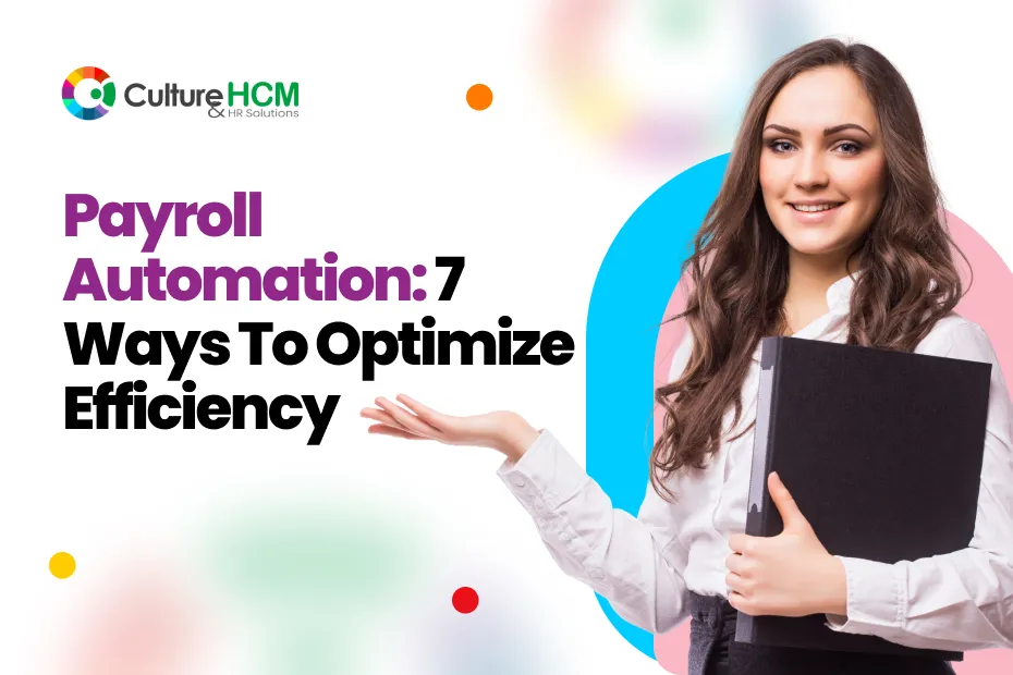 Payroll Automation: 7 Ways to Optimize Efficiency in Your Business