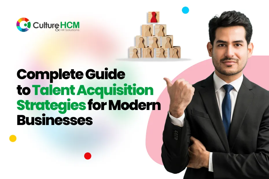 Complete Guide to Talent Acquisition Strategies for Modern Businesses