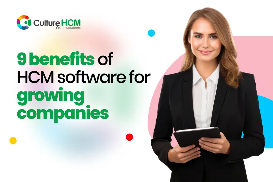9 Benefits of HCM Software for Growing Companies