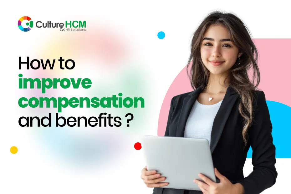 How to Improve Compensation and Benefits